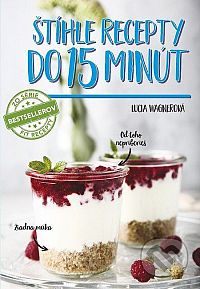 Štíhle recepty do 15 minút - Lucia Wagnerová
