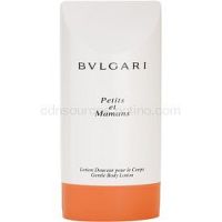 Bvlgari Petits Et Mamans telové mlieko pre ženy