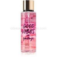 Victoria's Secret Good Vibes or Goodbye telový sprej pre ženy 250 ml  